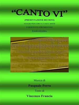 cover image of Canto VI. Presentazione dei doni. Adagio per coro a 3 voci miste e quintetto strumentale